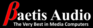 Baetis Audio - The Very Best in Media Computers and High-end Audio